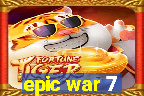 epic war 7